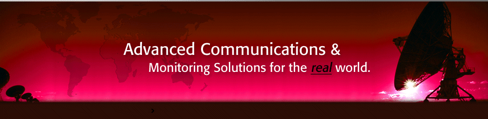 Advanced Communications & Monitoring Solutions for the real world.